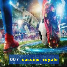 007 cassino royale filme completo em portugues